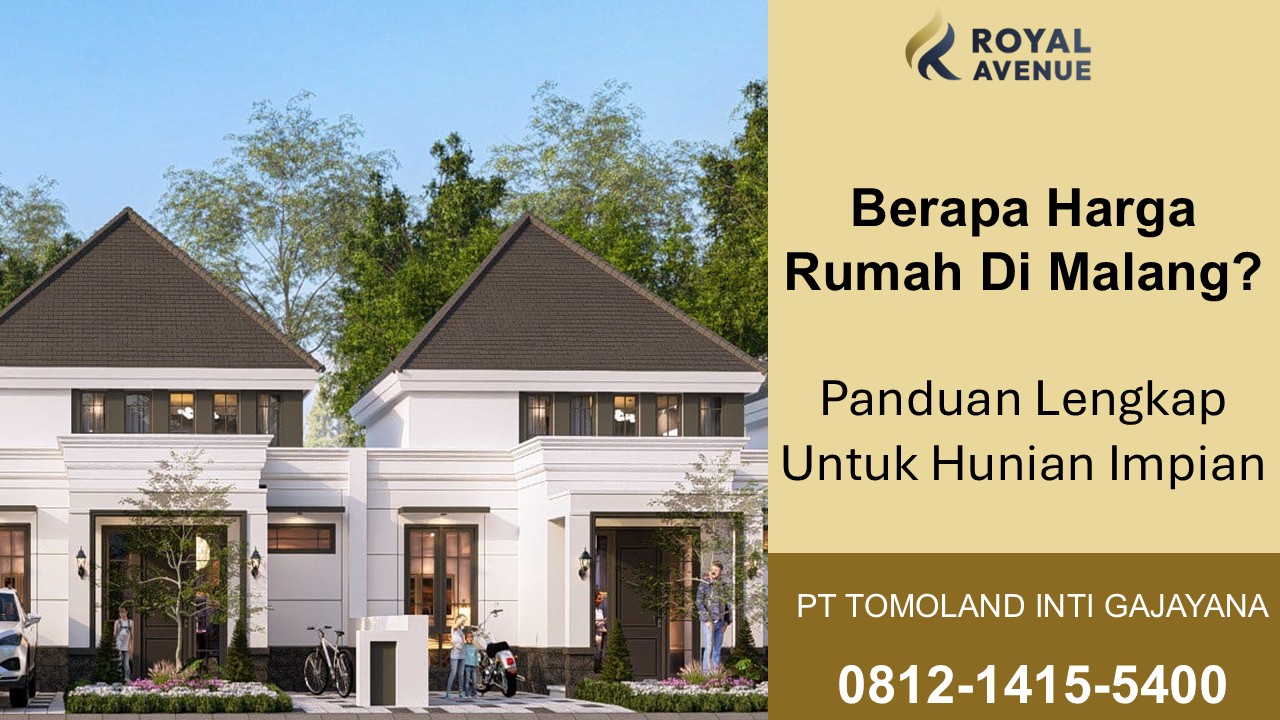 Berapa Harga Rumah Di Malang? Panduan Lengkap Untuk Hunian Impian