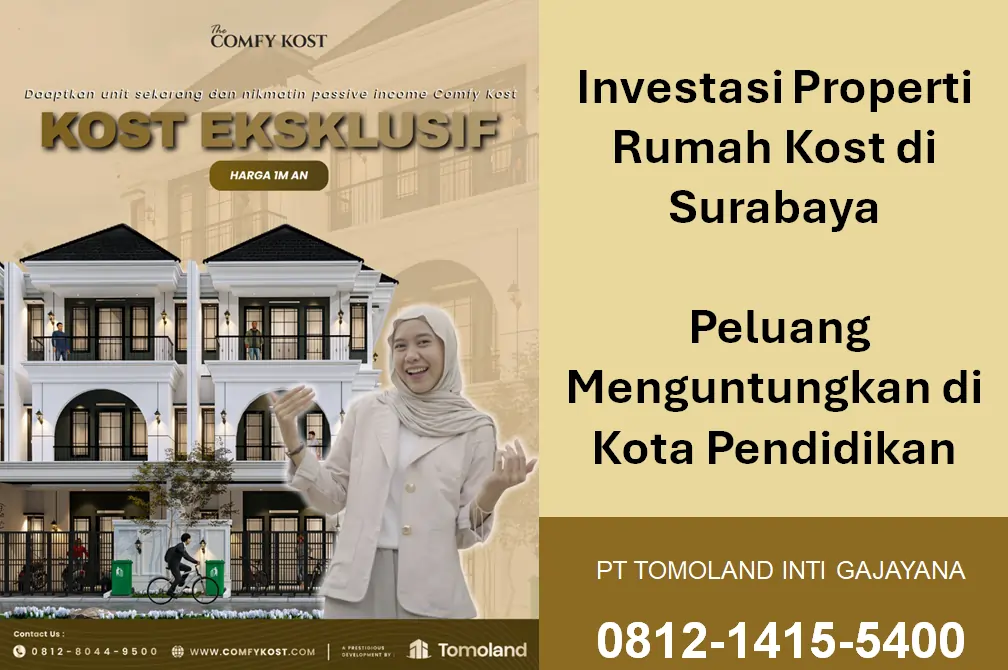 Investasi Properti Rumah Kost di Surabaya: Peluang Menguntungkan di Kota Pendidikan