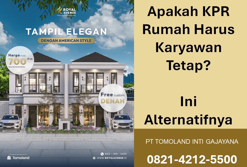 Apakah KPR Rumah Harus Karyawan Tetap? Ini Alternatif & Ketentuannya