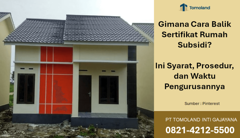 Gimana Cara Balik Sertifikat Rumah Subsidi? Ini Syarat, Prosedur, dan Waktu Pengurusannya