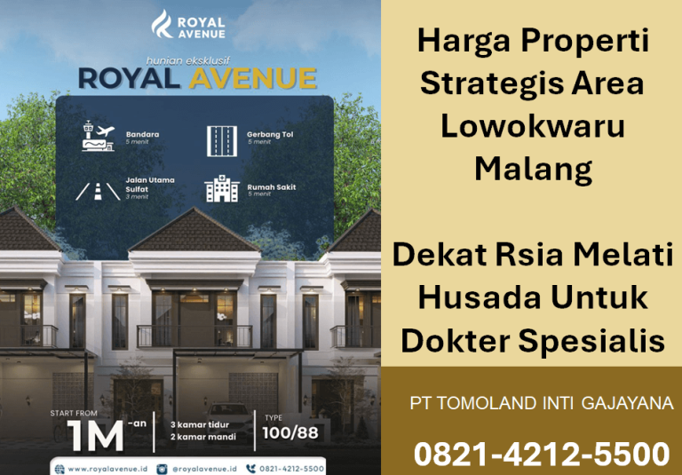 Harga Properti Strategis Area Lowokwaru Malang Dekat RSIA Melati Husada Untuk Dokter Spesialis Kandungan