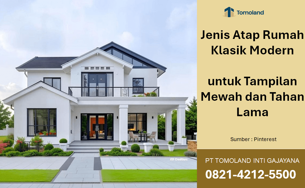 Jenis Atap Rumah Klasik Modern untuk Tampilan Mewah dan Tahan Lama