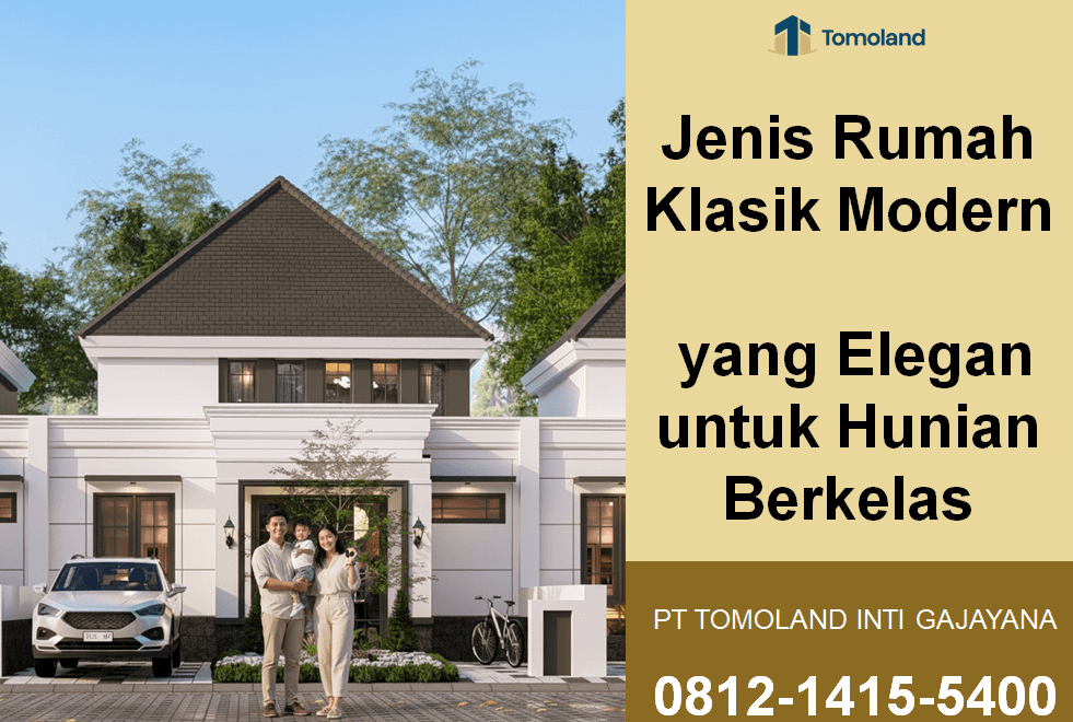 Jenis Rumah Klasik Modern yang Elegan untuk Hunian Berkelas