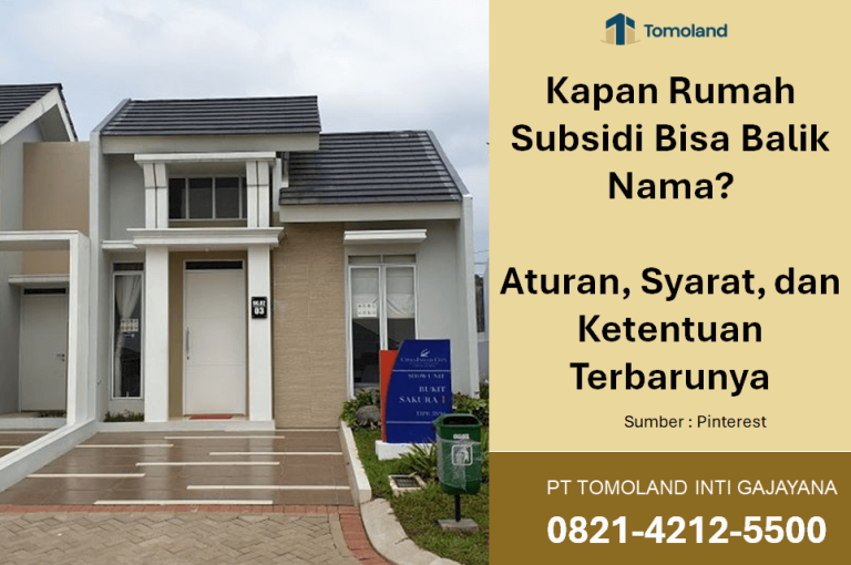Kapan Rumah Subsidi Bisa Balik Nama? Aturan, Syarat, dan Ketentuan Terbarunya