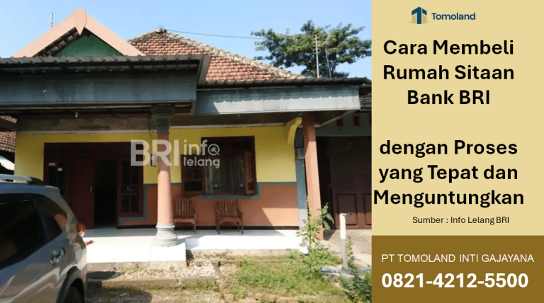 Cara Membeli Rumah Sitaan Bank BRI dengan Proses yang Tepat dan Menguntungkan