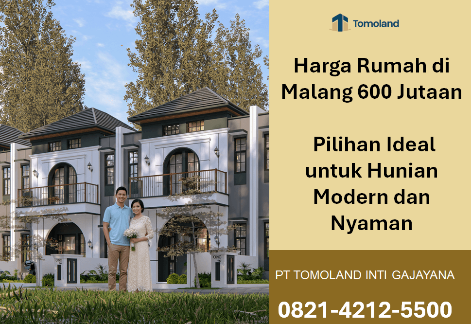 Harga Rumah di Malang 600 Jutaan: Pilihan Ideal untuk Hunian Modern dan Nyaman