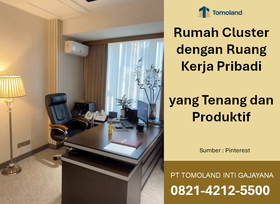 Rumah Cluster dengan Ruang Kerja Pribadi yang Tenang dan Produktif