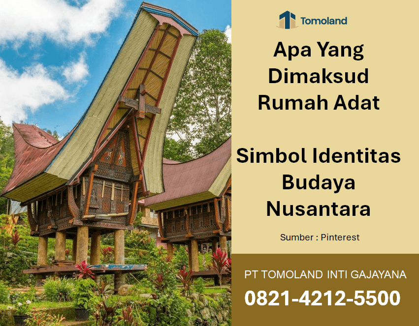 Apa Yang Dimaksud Rumah Adat? Simbol Identitas Budaya Nusantara