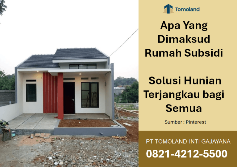 Apa Yang Dimaksud Rumah Subsidi: Solusi Hunian Terjangkau Bagi Semua