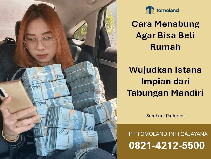 Cara Menabung Agar Bisa Beli Rumah Sendiri: Wujudkan Istana Impian dari Tabungan Mandiri