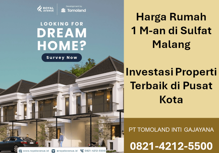 Harga Rumah 1 M-an di Sulfat Malang: Investasi Properti Terbaik di Pusat Kota | Royal Avenue Tomoland