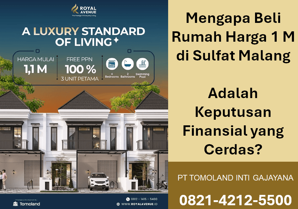 Mengapa Beli Rumah Harga 1 M di Sulfat Malang Adalah Keputusan Finansial yang Cerdas? Royal Avenue Sulfat by Tomoland
