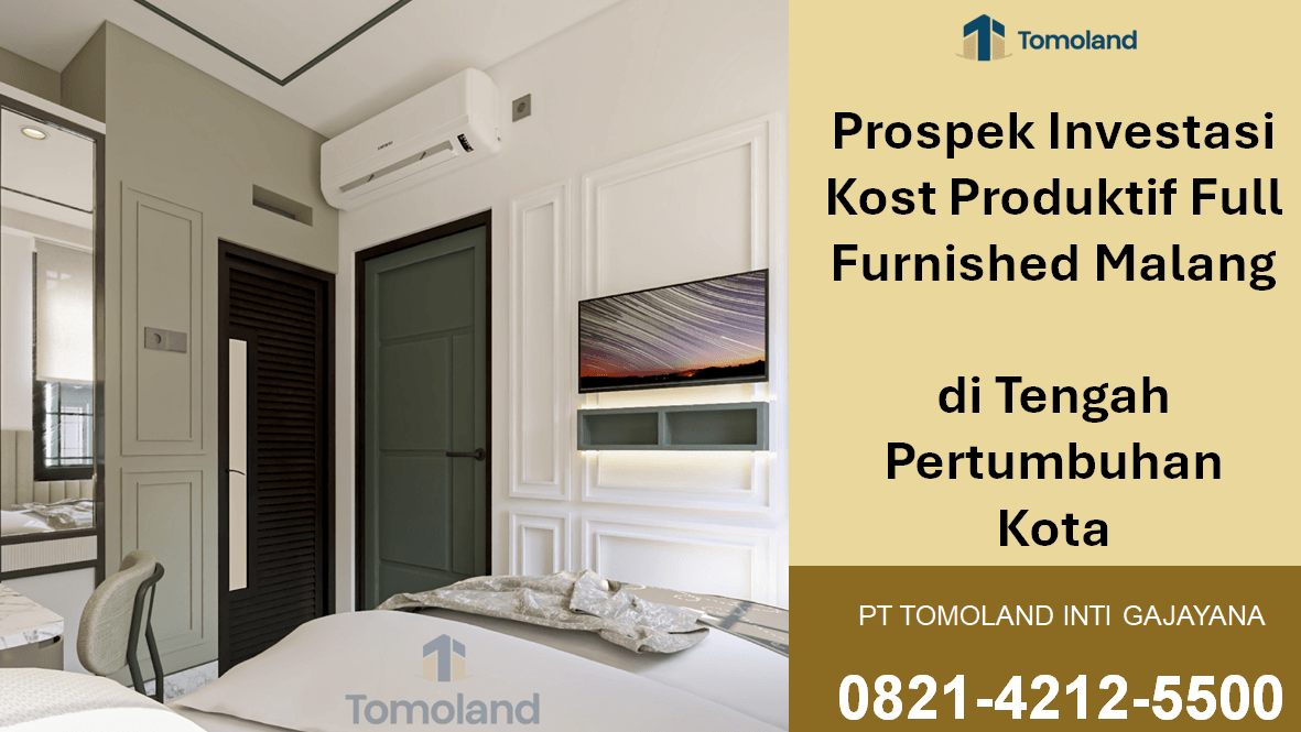 Investasi Kost Produktif Full Furnished Malang: Prospek Bisnis Properti Bernilai Tinggi di Tengah Pertumbuhan Kota | Comfy Kost Tomoland