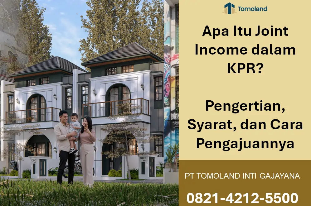 Apa Itu Joint Income dalam KPR? Pengertian, Syarat, dan Cara Pengajuannya