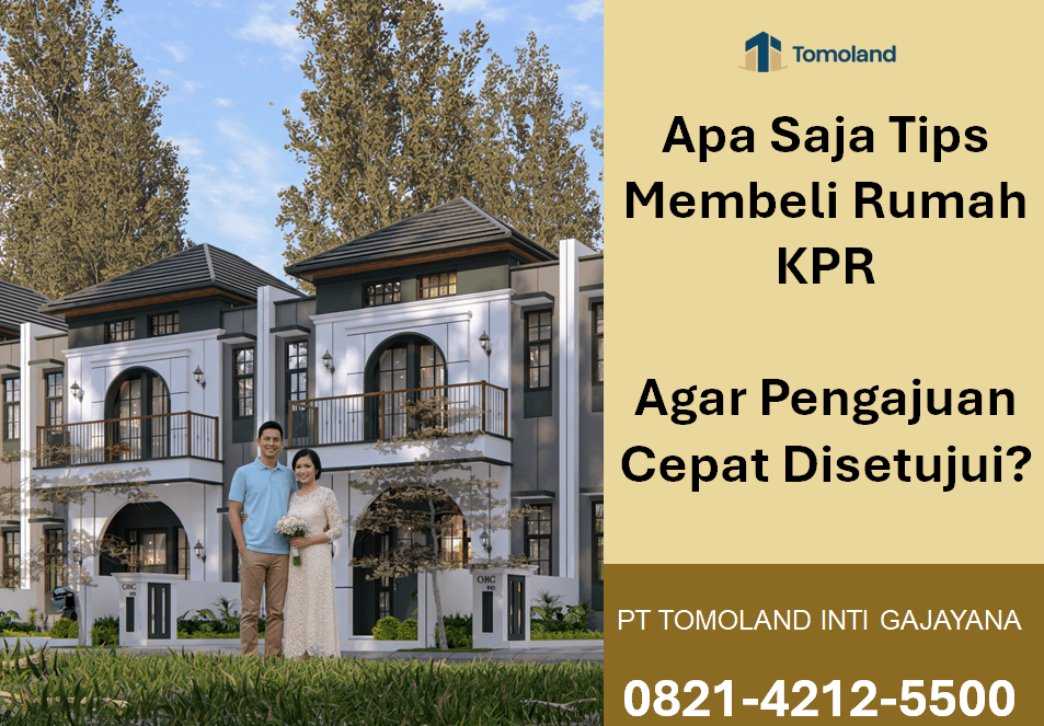 Apa Saja Tips Membeli Rumah KPR agar Pengajuan Cepat Disetujui?