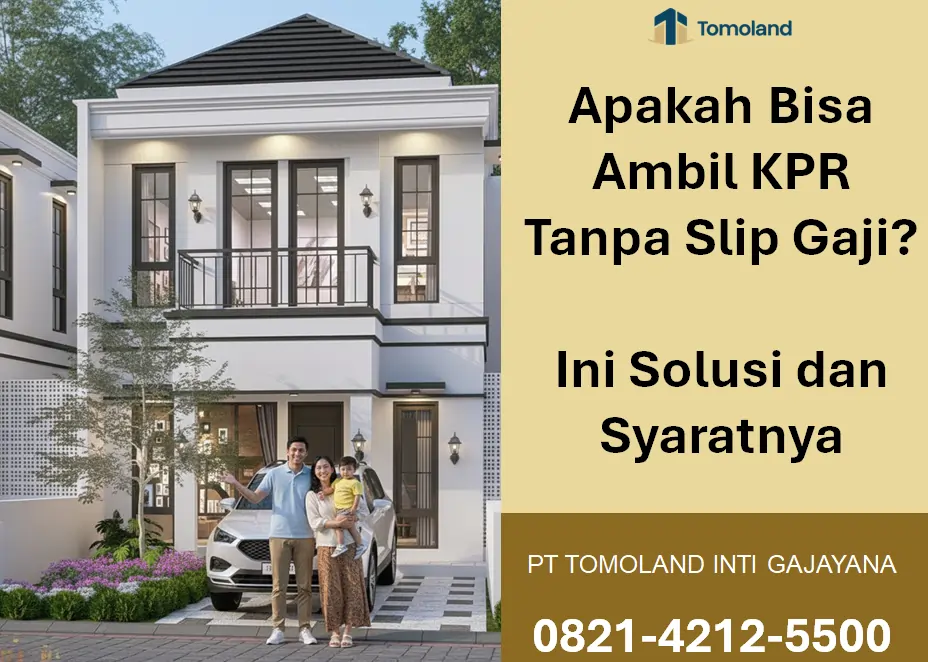 Apakah Bisa Ambil KPR Tanpa Slip Gaji? Ini Solusi dan Syaratnya