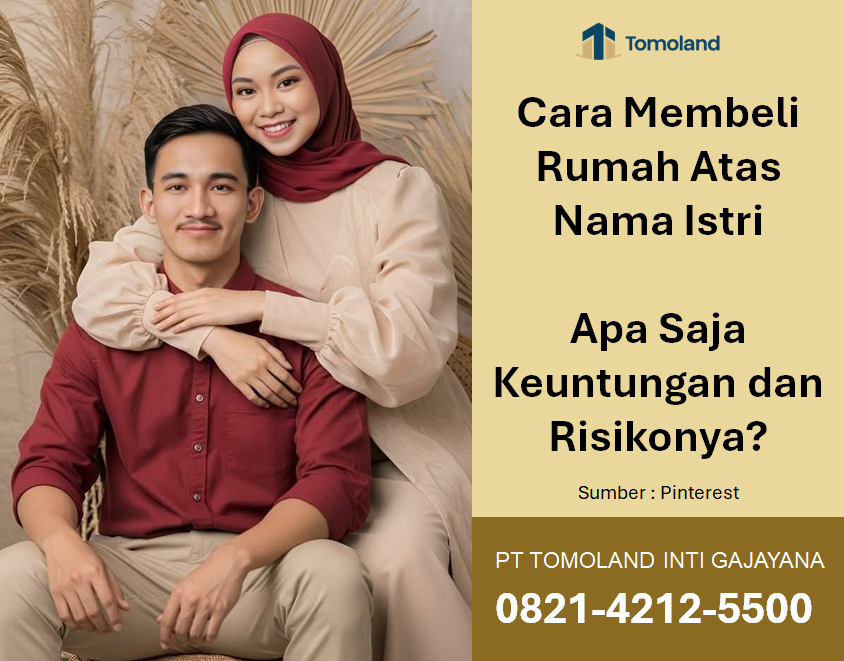Bagaimana Cara Membeli Rumah Atas Nama Istri? Apa Saja Keuntungan dan Risikonya?