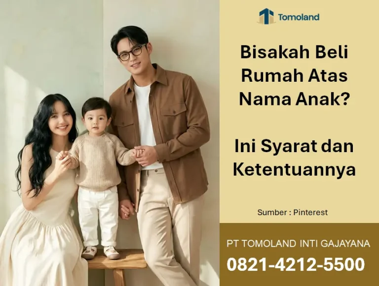 Bisakah Beli Rumah Atas Nama Anak? Ini Syarat dan Ketentuannya