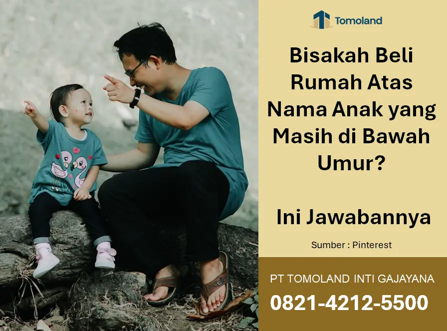 Bisakah Beli Rumah Atas Nama Anak yang Masih di Bawah Umur? Panduan Hukum dan Strategi Properti Keluarga