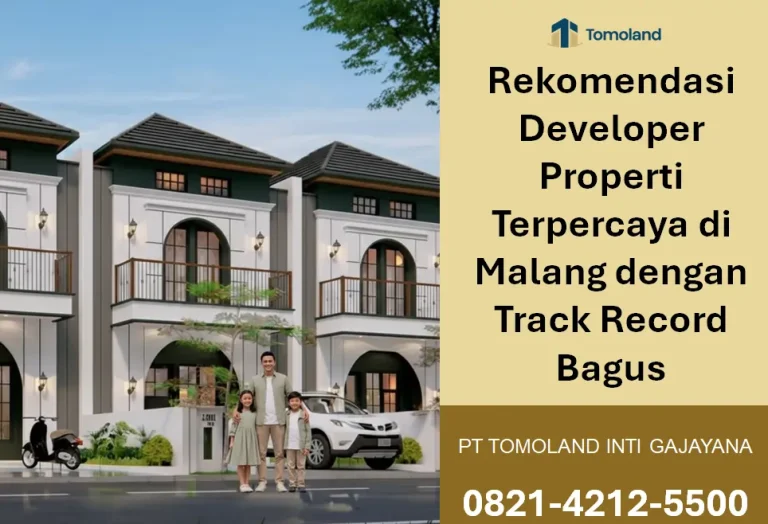 Developer Properti Terpercaya di Malang dengan Track Record Bagus: Pilihan Investasi Terbaik Anda | PT Tomoland