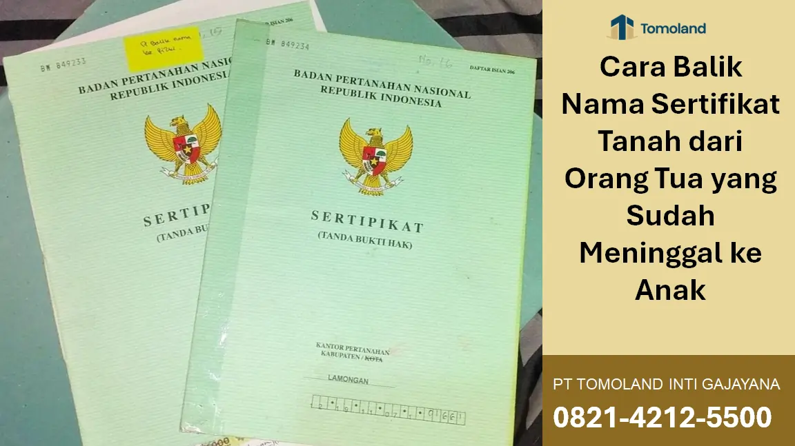 Cara Balik Nama Sertifikat Tanah dari Orang Tua yang Sudah Meninggal ke Anak: Panduan Hukum Waris Properti