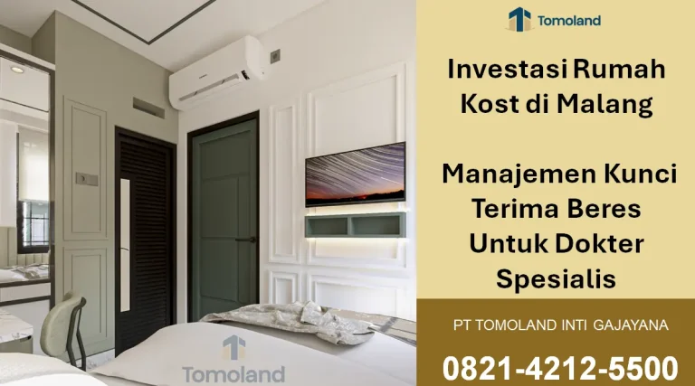 Investasi Rumah Kost Malang Manajemen Kunci Terima Beres Untuk Dokter Spesialis | PT Tomoland