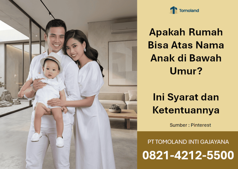 Apakah Rumah Bisa Atas Nama Anak di Bawah Umur? Ini Syarat dan Ketentuannya