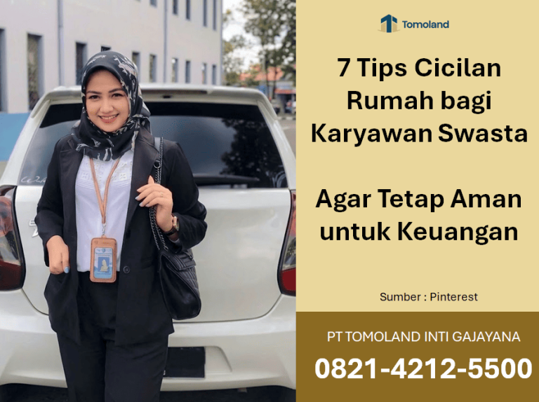 7 Tips Cicilan Rumah bagi Karyawan Swasta agar Tetap Aman untuk Keuangan