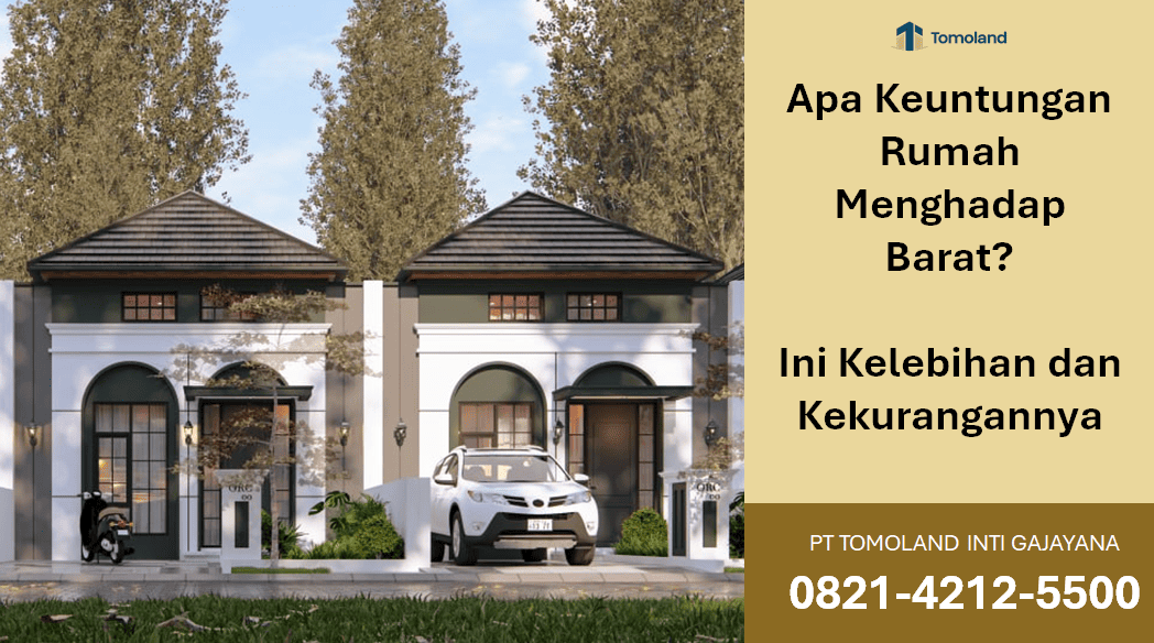 Apa Keuntungan Rumah Menghadap Barat? Ini Kelebihan dan Kekurangannya