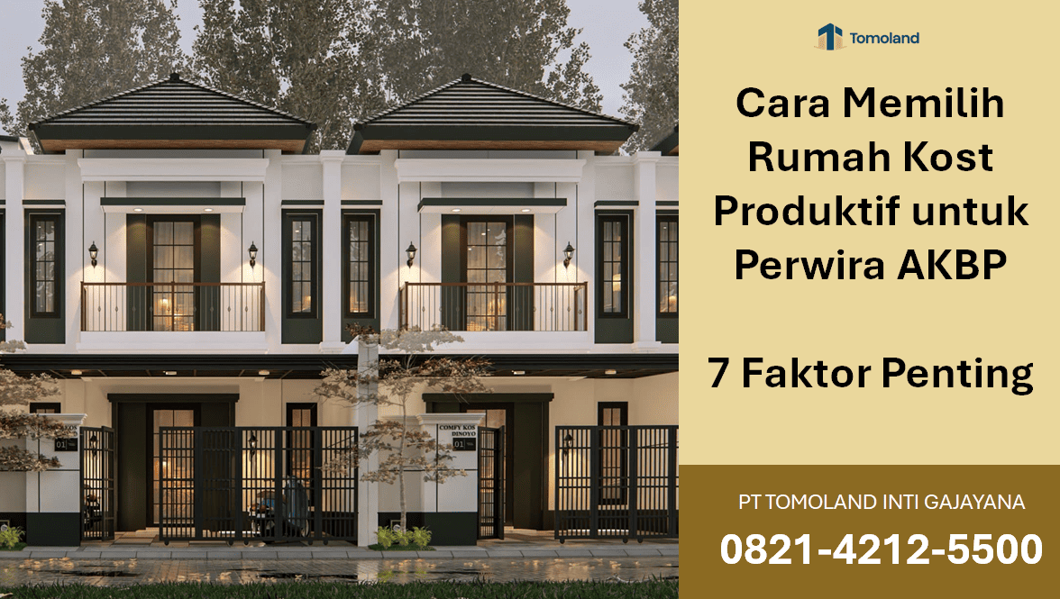 Cara Memilih Rumah Kost Produktif untuk Perwira AKBP: 7 Faktor Penting