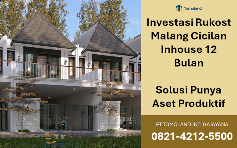 Investasi Rukost Malang Cicilan Inhouse 12 Bulan, Solusi Punya Aset Produktif