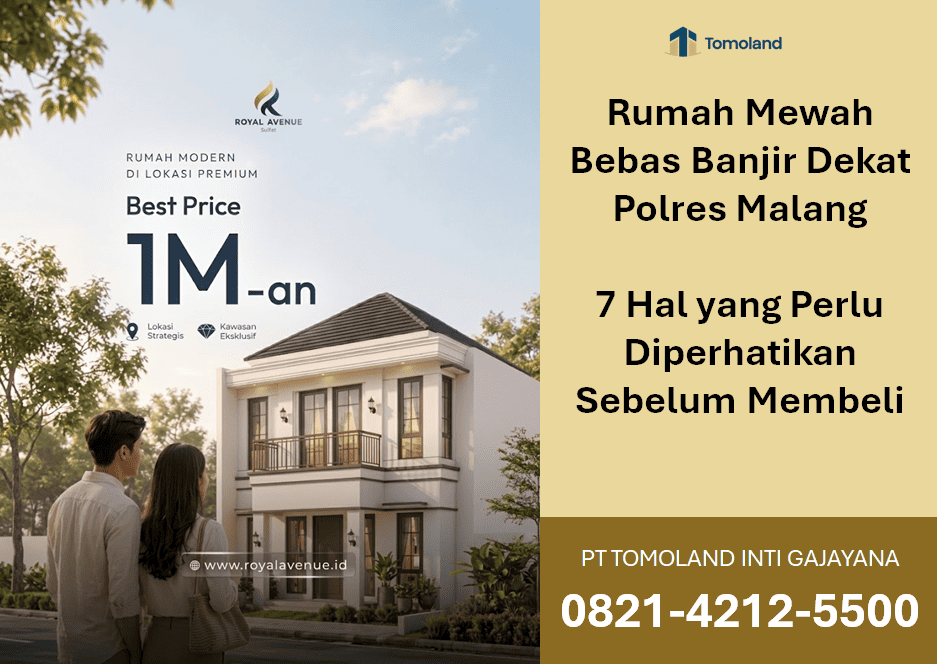 Rumah Mewah Bebas Banjir Dekat Polres Malang: 7 Hal yang Perlu Diperhatikan Sebelum Membeli
